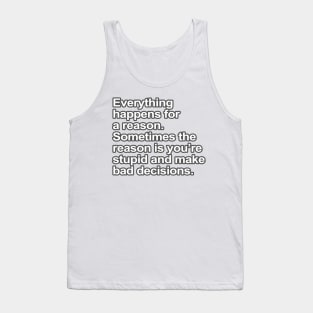 Funny Saying - You're Stupid Tank Top